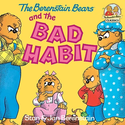 the Berenstain Bears and Bad Habit (Turtleback School & Library Binding Edition)