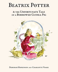 Beatrix Potter and the Unfortunate Tale of a Borrowed Guinea Pig
