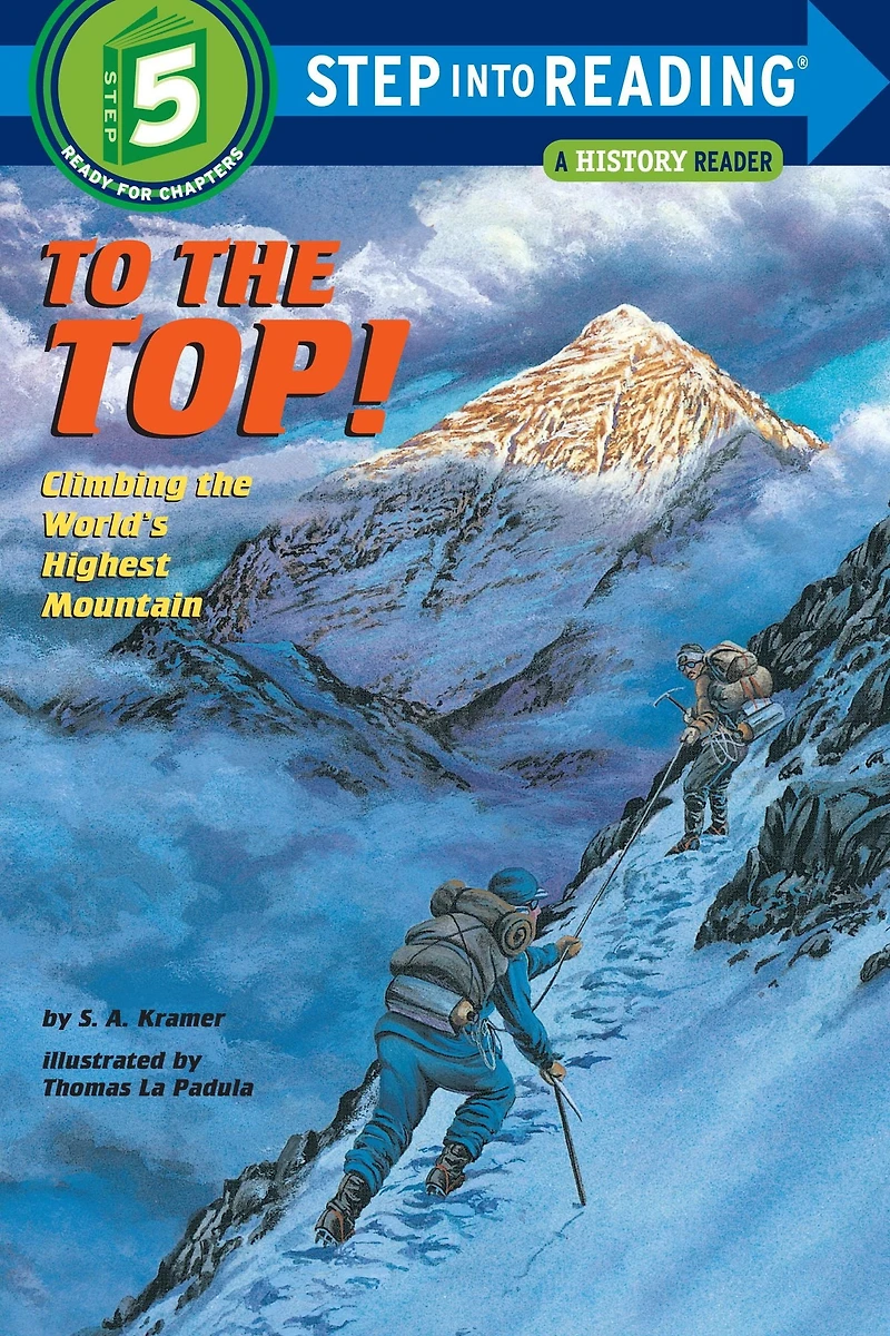 To the Top!: Climbing World's Highest Mountain (Step into Reading Books Series: A Step 5 Book)