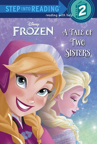A Tale of Two Sisters (Disney Frozen Step into Reading Book Series)