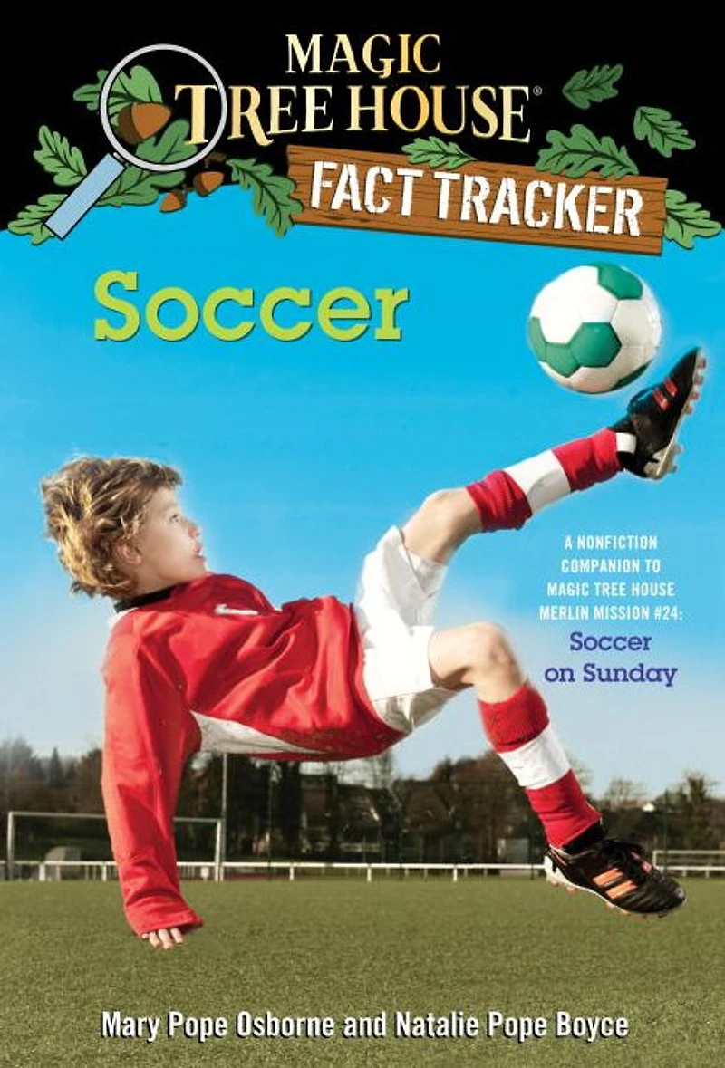 Magic Tree House Fact Tracker #29: Soccer: A Nonfiction Companion to Merlin Mission Series #24: Soccer on Sunday