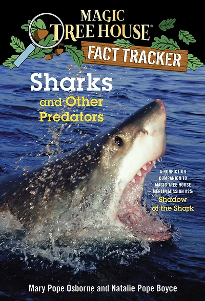 Magic Tree House Fact Tracker #32: Sharks and Other Predators: A Nonfiction Companion to Merlin Mission Series #25: Shadow of the Shark