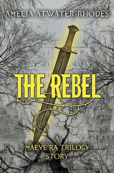 The Rebel: A Maeve'ra Trilogy Short Story