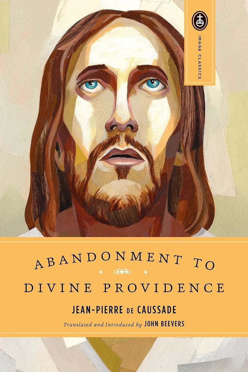 Abandonment to Divine Providence (Translated by E. J. Strickland with an Introduction Dom Arnold)