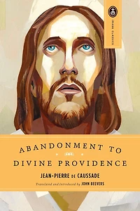 Abandonment to Divine Providence (Translated by E. J. Strickland with an Introduction Dom Arnold)