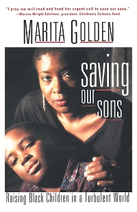 Saving Our Sons: Raising Black Children a Turbulent World