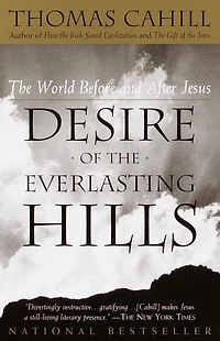 Desire of The Everlasting Hills: World before and after Jesus