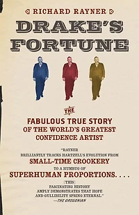Drake's Fortune: the Fabulous True Story of World's Greatest Confidence Artist