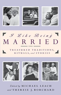 I like Being Married: Treasured Traditions, Rituals, and Stories