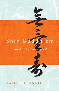 Shin Buddhism: Bits of Rubble Turn into Gold