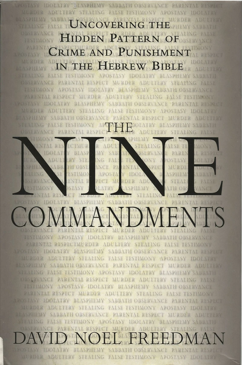 Nine Commandments: Uncovering the Hidden Pattern of Crime and Punishment in the Hebrew Bible