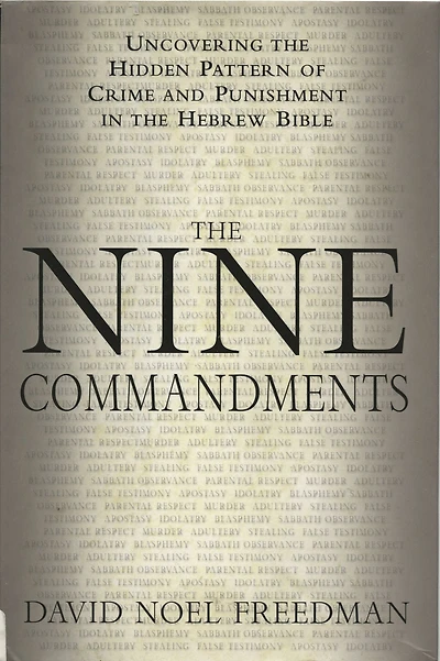 Nine Commandments: Uncovering the Hidden Pattern of Crime and Punishment in the Hebrew Bible