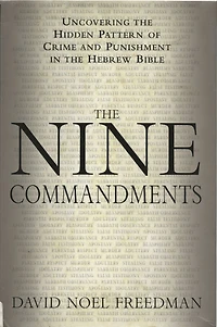 Nine Commandments: Uncovering the Hidden Pattern of Crime and Punishment in the Hebrew Bible