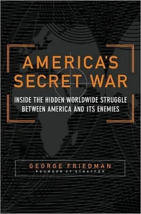 America's Secret War: Inside the Hidden Worldwide Struggle between America and its Enemies
