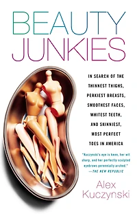 Beauty Junkies: Inside Our $15 Billion Obsession With Cosmetic Surgery