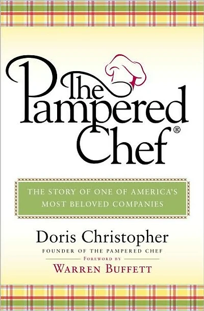 Pampered Chef: The Story of One of America's Most Beloved Companies