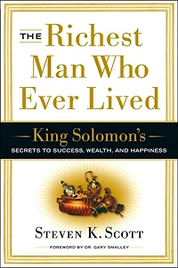 The Richest Man Who Ever Lived: King Solomon's Secrets to Success, Wealth, and Happiness
