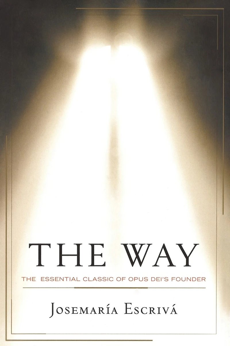 The Way: Essential Classic of Opus Dei's Founder