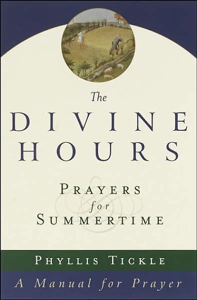 The Divine Hours (Volume One): Prayers for Summertime: A Manual Prayer