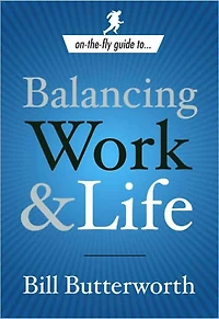 On-the-Fly Guide to Balancing Work and Life