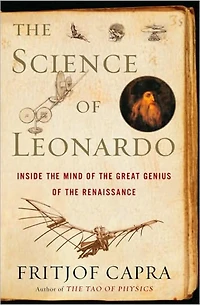 Science of Leonardo: Inside the Mind Great Genius Renaissance