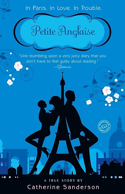 Petite Anglaise: In Paris. In Love. In Trouble: A True Story