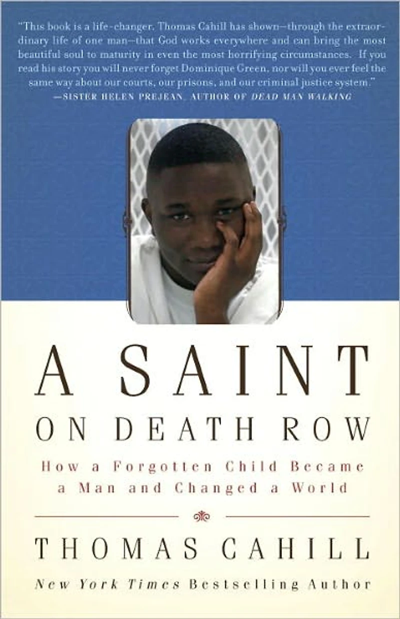 a Saint on Death Row: How Forgotten Child Became Man and Changed World