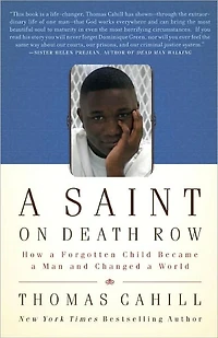 a Saint on Death Row: How Forgotten Child Became Man and Changed World