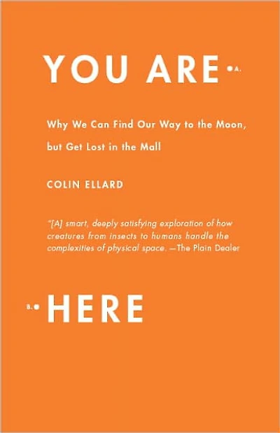 You Are Here: Why We Can Find Our Way to the Moon, but Get Lost Mall