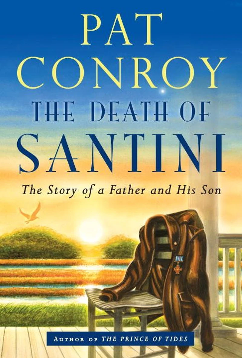 The Death of Santini: Story a Father and His Son