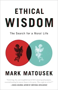 Ethical Wisdom: The Search for a Moral Life