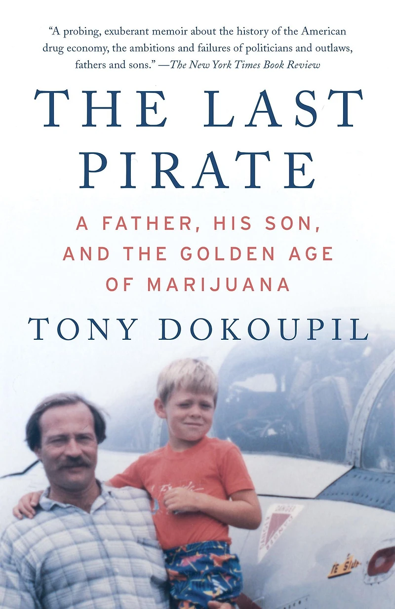 the Last Pirate: A Father, His Son, and Golden Age of Marijuana