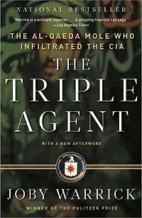 the Triple Agent: al-Qaeda Mole Who Infiltrated CIA