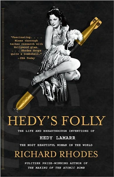 Hedy's Folly: the Life and Breakthrough Inventions of Hedy Lamarr, Most Beautiful Woman World