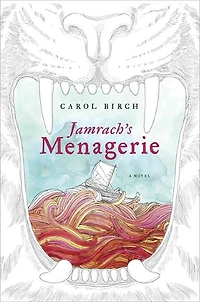 Jamrach's Menagerie: A Novel