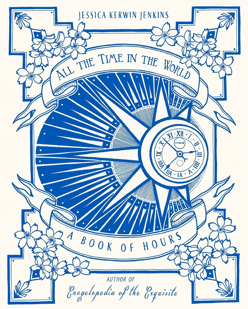 All the Time World: A Book of Hours