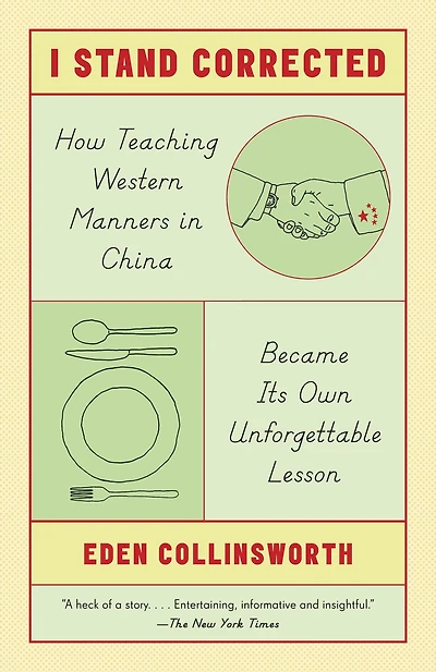I Stand Corrected: How Teaching Western Manners in China Became Its Own Unforgettable Lesson