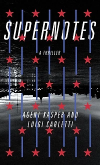 Supernotes: A Thriller