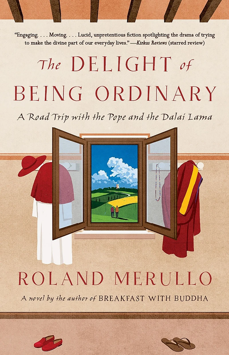 the Delight of Being Ordinary: A Road Trip with Pope and Dalai Lama