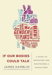If Our Bodies Could Talk: a Guide to Operating and Maintaining Human Body