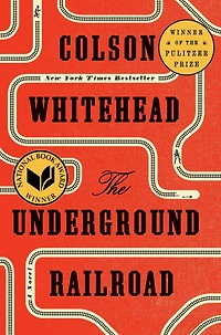 The Underground Railroad (Pulitzer Prize Winner) (National Book Award