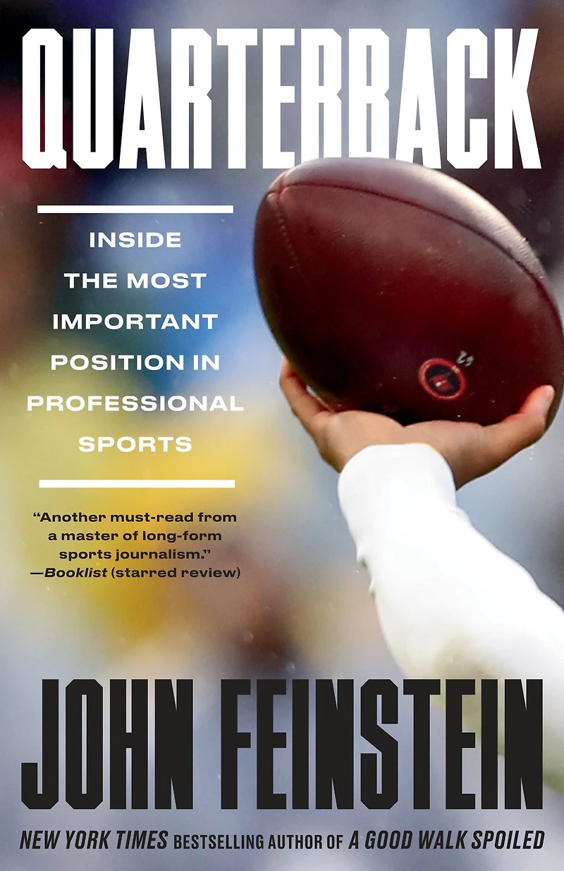 Quarterback: Inside the Most Important Position National Football League