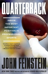 Quarterback: Inside the Most Important Position National Football League