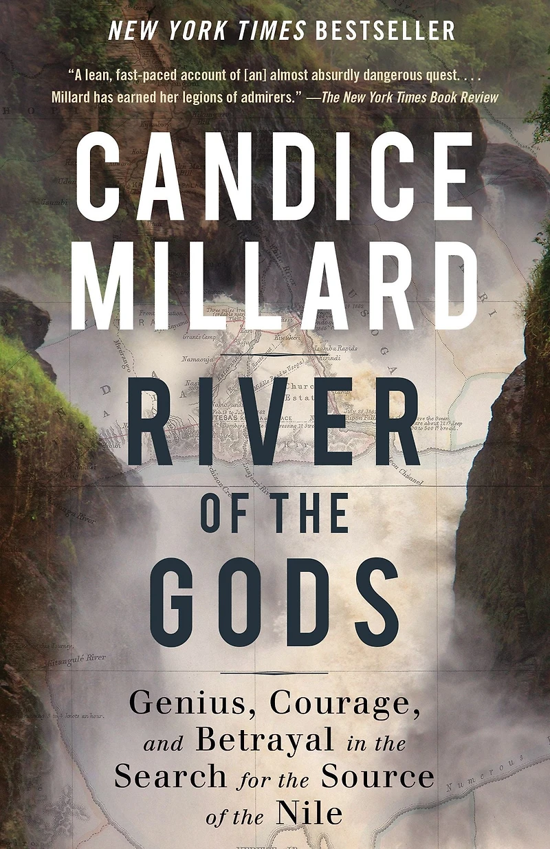 River of the Gods: Genius, Courage, and Betrayal Search for Source Nile