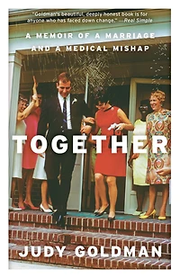 Together: a Memoir of Marriage and Medical Mishap