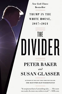 the Divider: Trump White House, 2017-2021