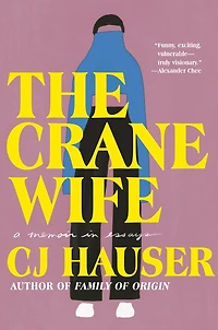 The Crane Wife: A Memoir Essays