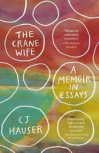 The Crane Wife: A Memoir Essays
