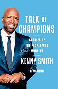 Talk of Champions: Stories the People Who Made Me: A Memoir
