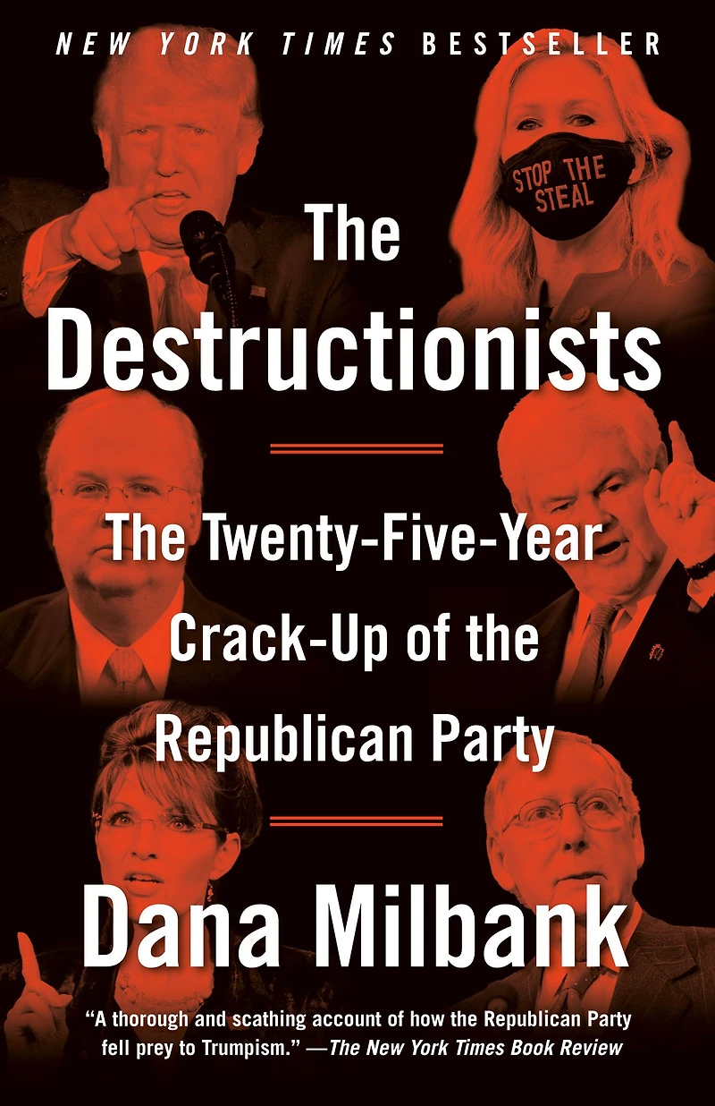 the Destructionists: Twenty-Five Year Crack-Up of Republican Party